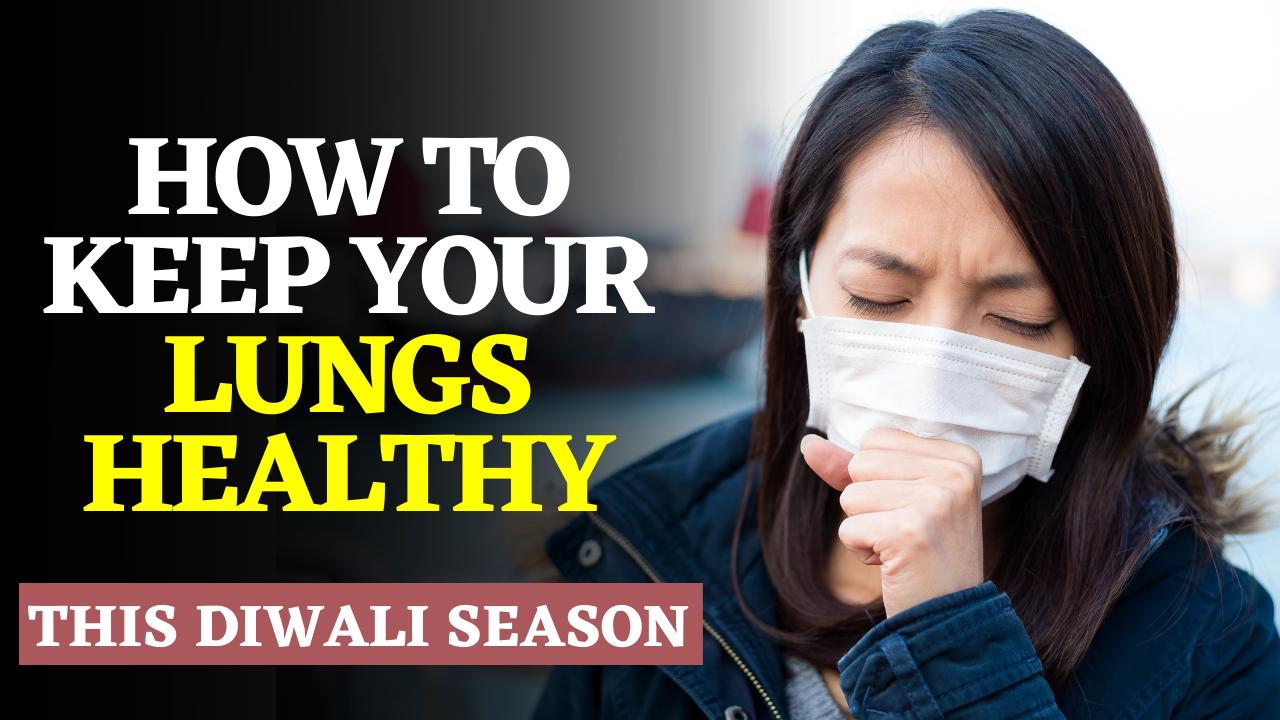 Diwali 2021: Poor Air Quality Giving You Hard Time? Tips To Keep Your Lungs Healthy This Diwali